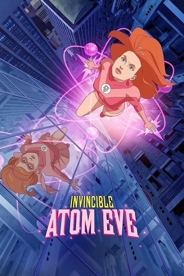 Bất Khả Chiến Bại: Atom Eve (Tập Đặc Biệt) - Invincible: Atom Eve