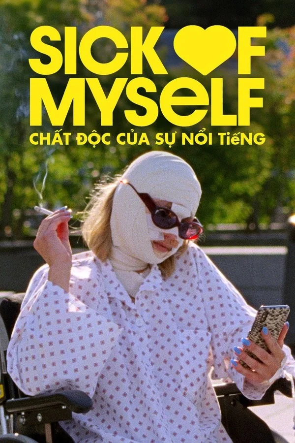 Chất Độc Của Sự Nổi Tiếng - Sick of Myself