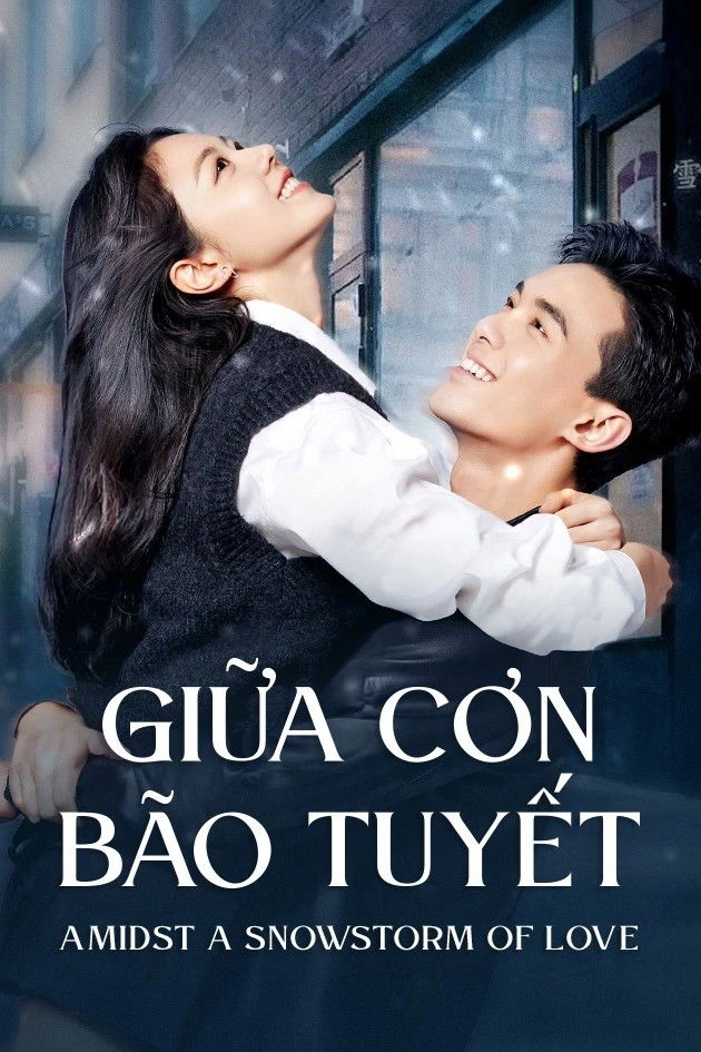 Giữa Cơn Bão Tuyết - Amidst A Snowstorm Of Love