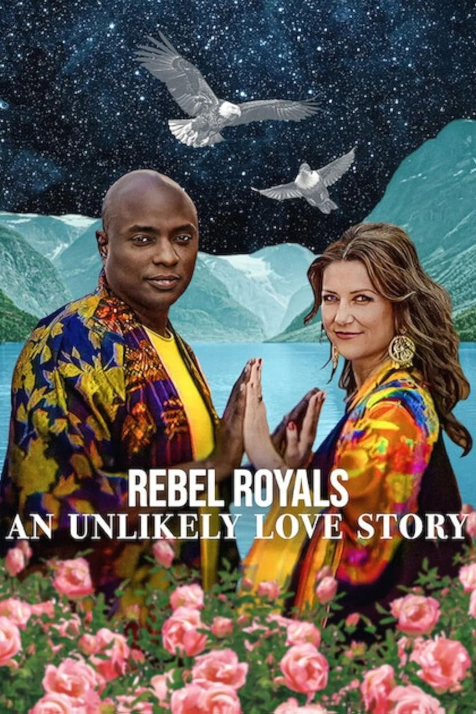Hoàng Tộc Nổi Loạn: Câu Chuyện Tình Khó Tin - Rebel Royals: An Unlikely Love Story