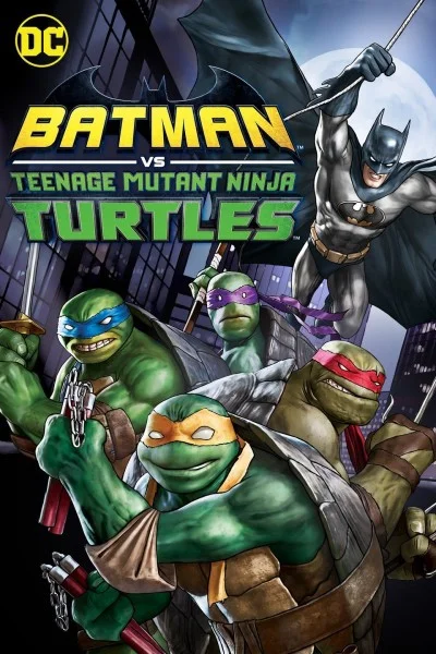 Liên Minh Người Dơi Và Ninja Rùa - Batman Vs. Teenage Mutant Ninja Turtles