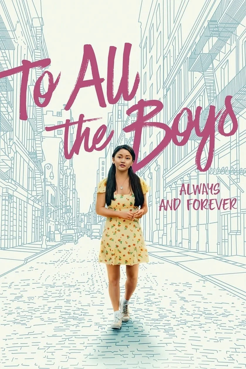 Những Chàng Trai Năm Ấy Mãi Yêu - To All the Boys: Always and Forever
