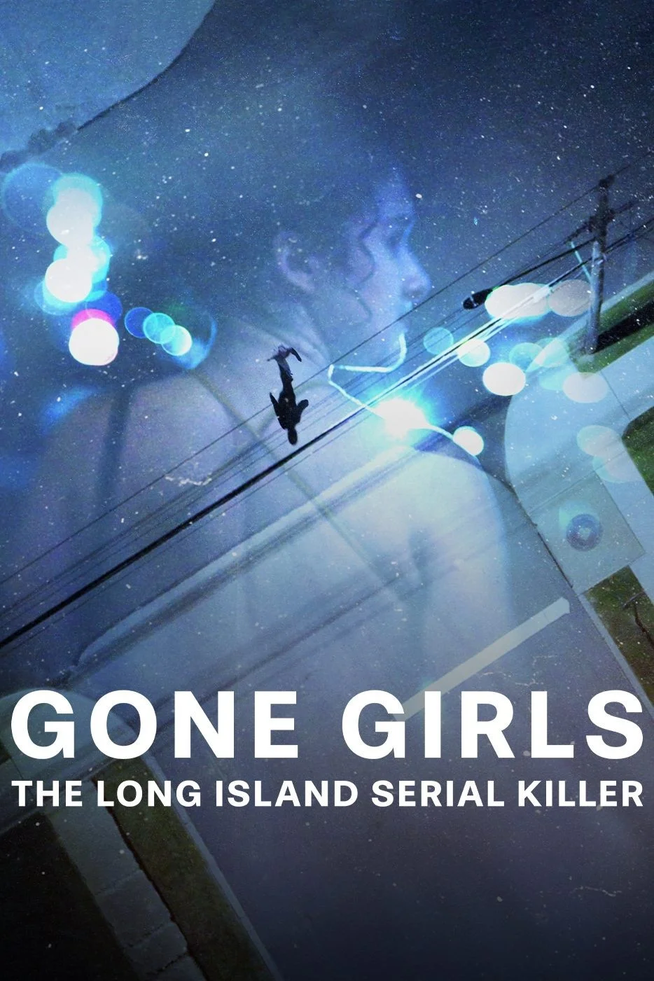 Những Cô Gái Mất Tích: Sát Nhân Hàng Loạt Ở Long Island - Gone Girls: The Long Island Serial Killer
