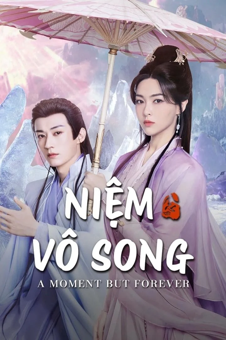 Niệm Vô Song - A Moment But Forever