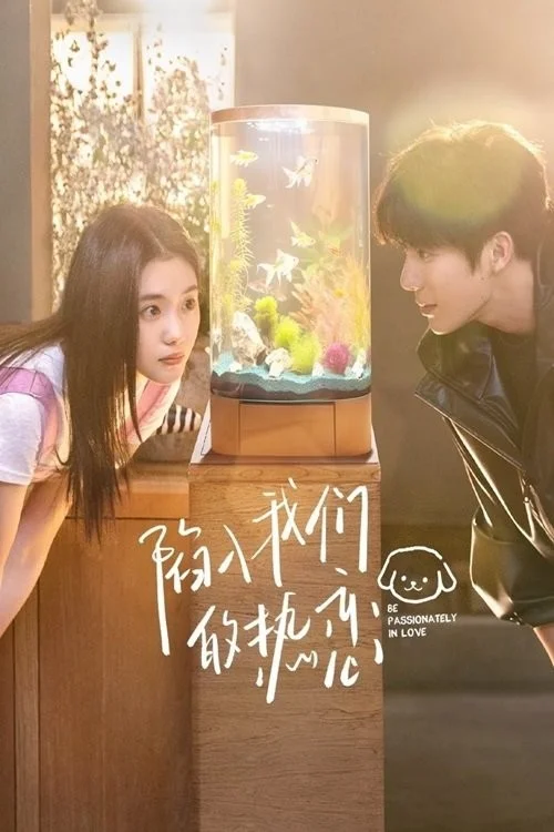 Sa Vào Tình Yêu Cuồng Nhiệt Của Chúng Ta - Be Passionately In Love