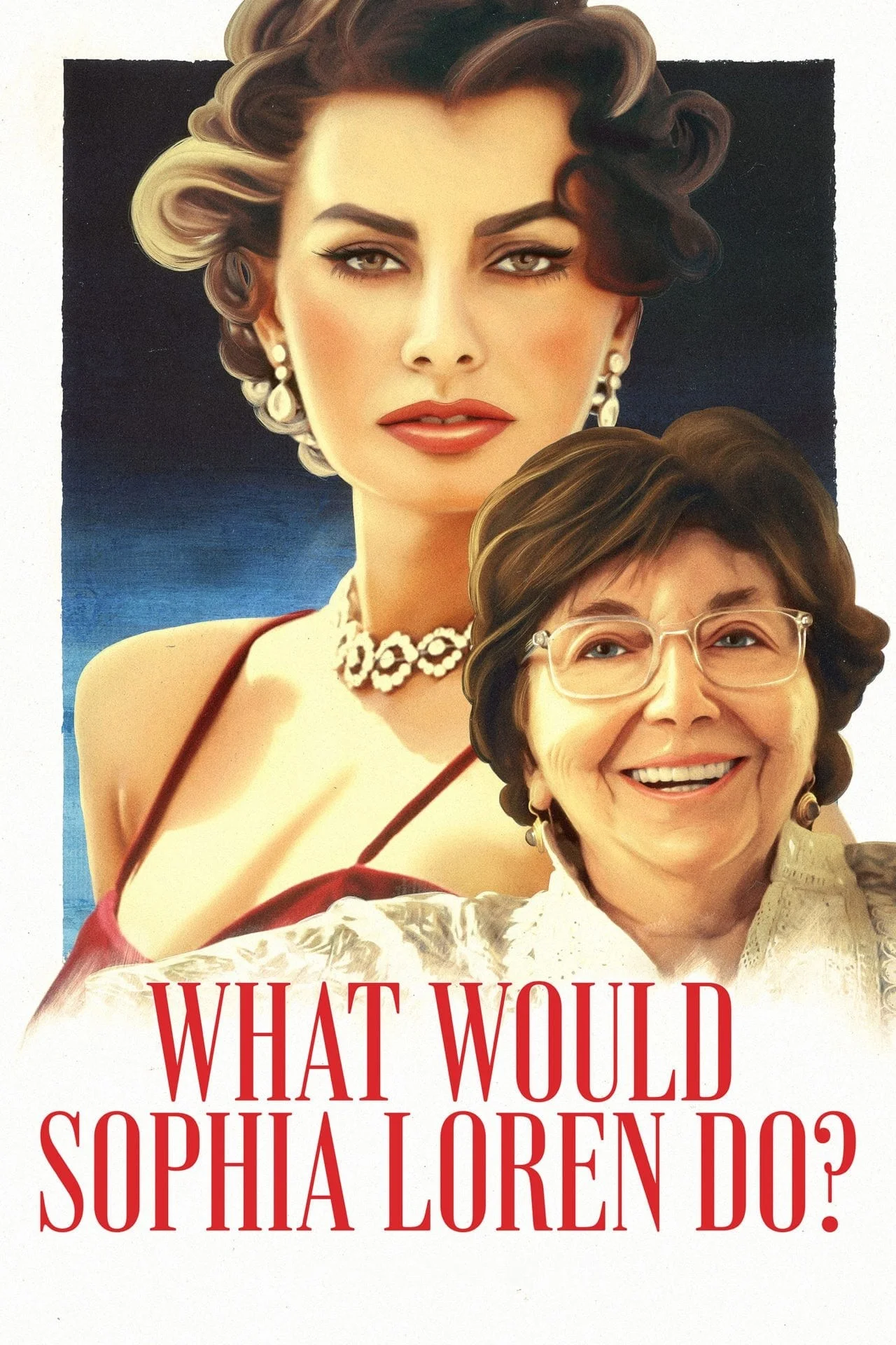 Sophia Loren sẽ làm gì - What Would Sophia Loren Do?